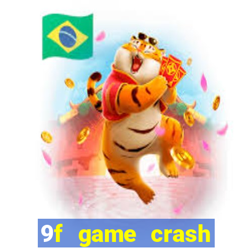 9f game crash ganhar dinheiro